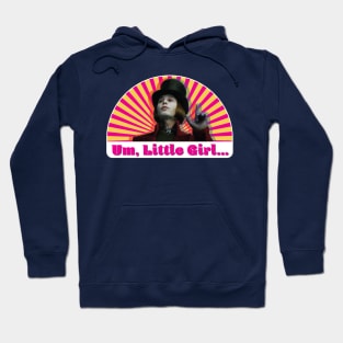 Um, Little Girl... Hoodie